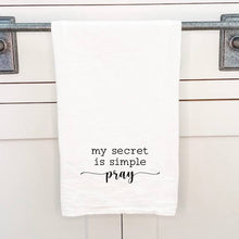 Load image into Gallery viewer, &quot;My Secret is Simple&quot; - Tea Towel