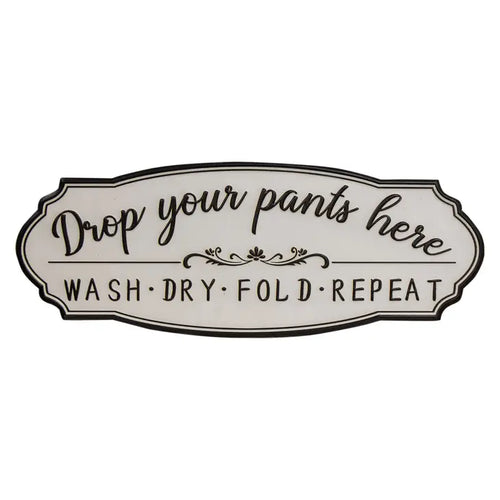 Drop Your Pants Here Laundry Metal Sign