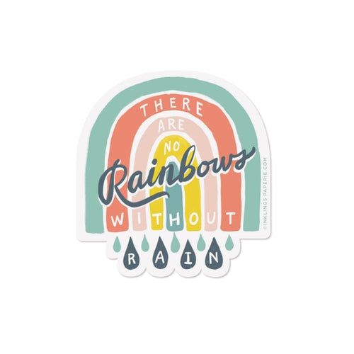 Vinyl Sticker - No Rainbows Without Rain